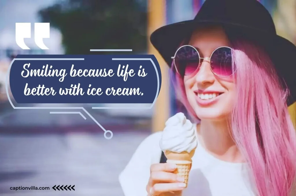 Smile and Ice Cream Captions for Instagram