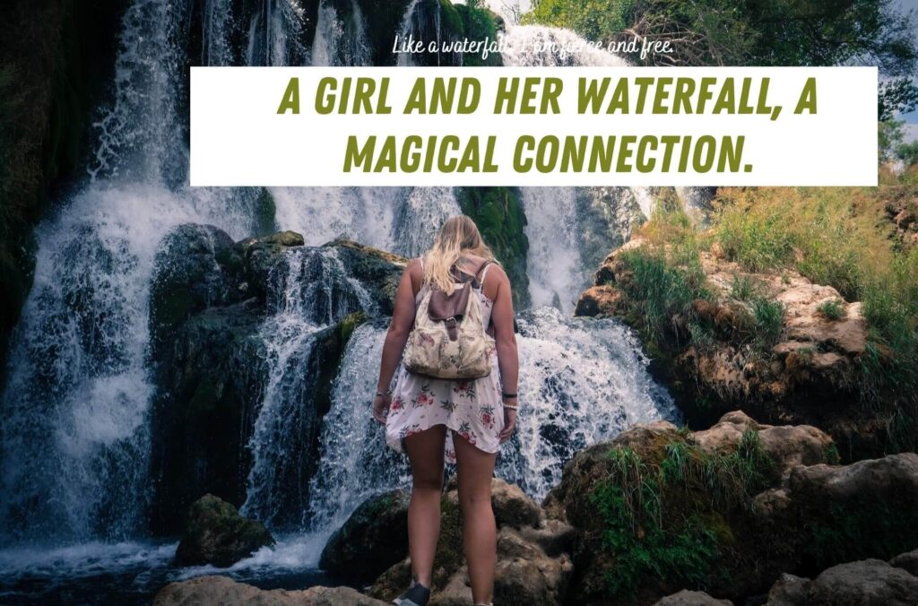 Girl is enjoying the beauty of waterfalls, and an amazing waterfall caption is on it