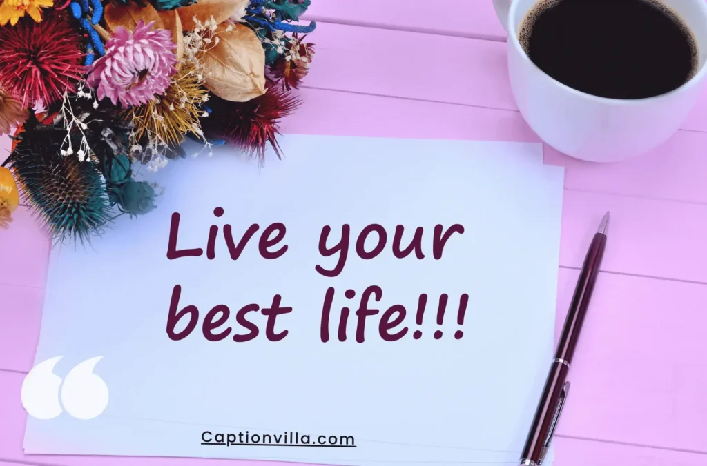Live your life best -Cute Tuesday Instagram Captions
