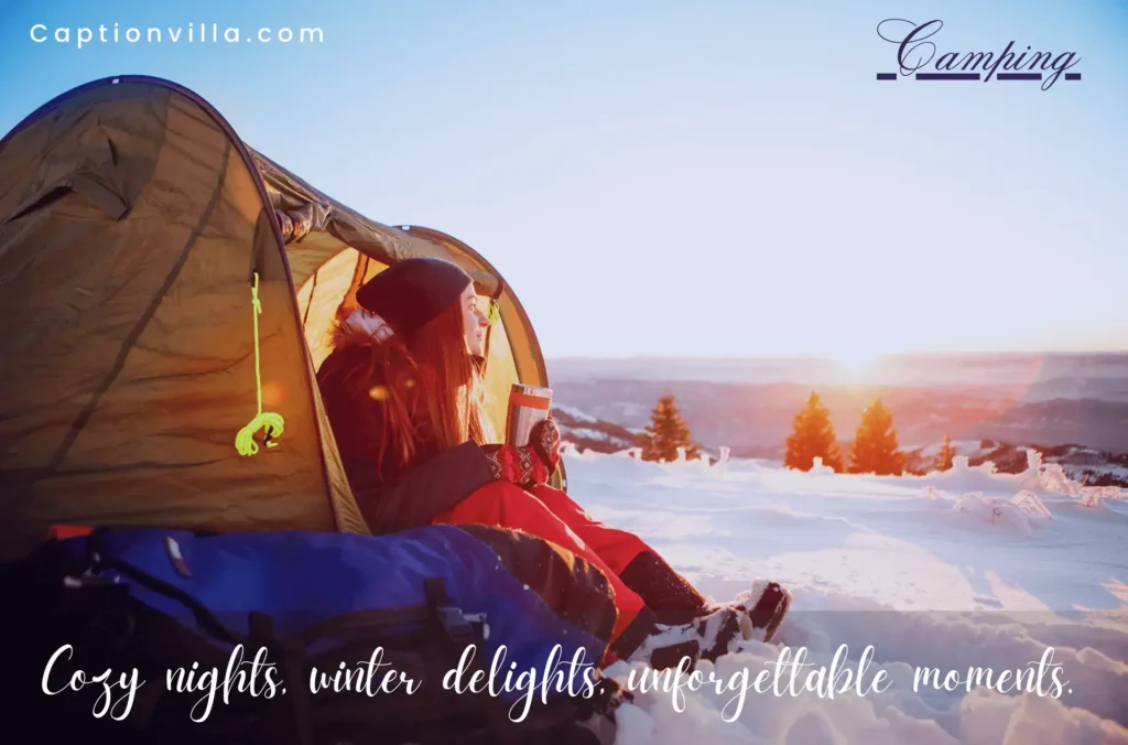 Cozy Nights winter delights, unforgettable - Winter Camping Instagram Captions 