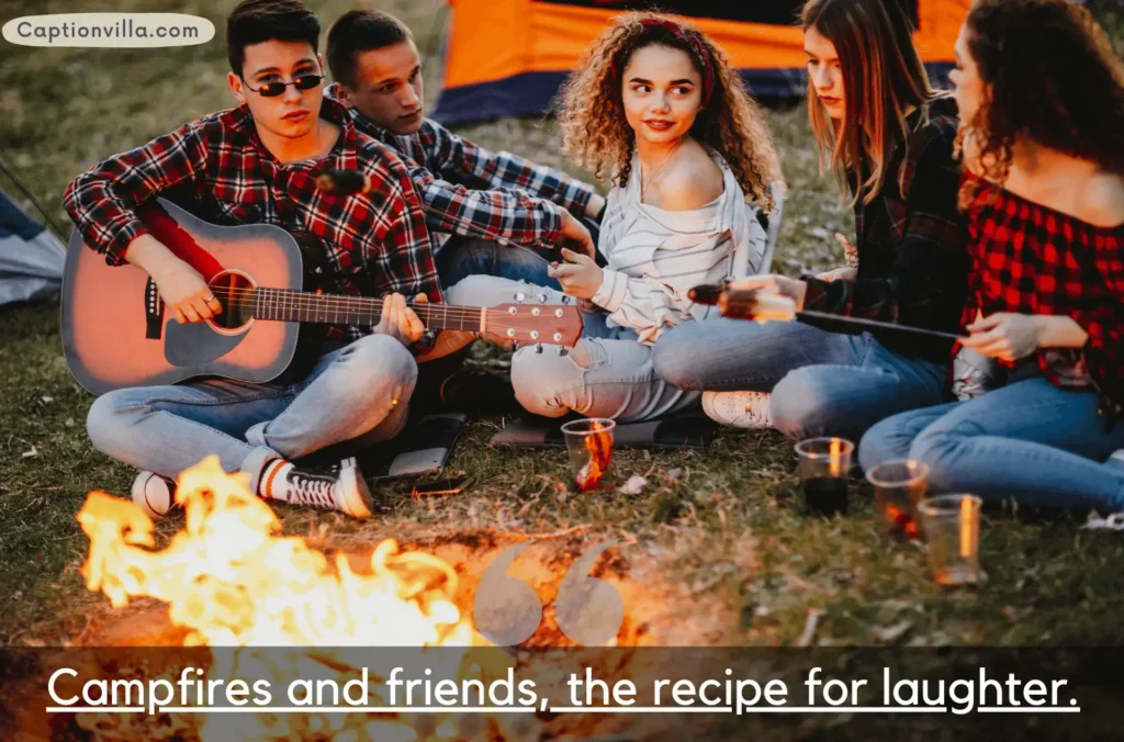 Campfire and friends, the recipe for laughter - Friends Camping Captions for Instagram