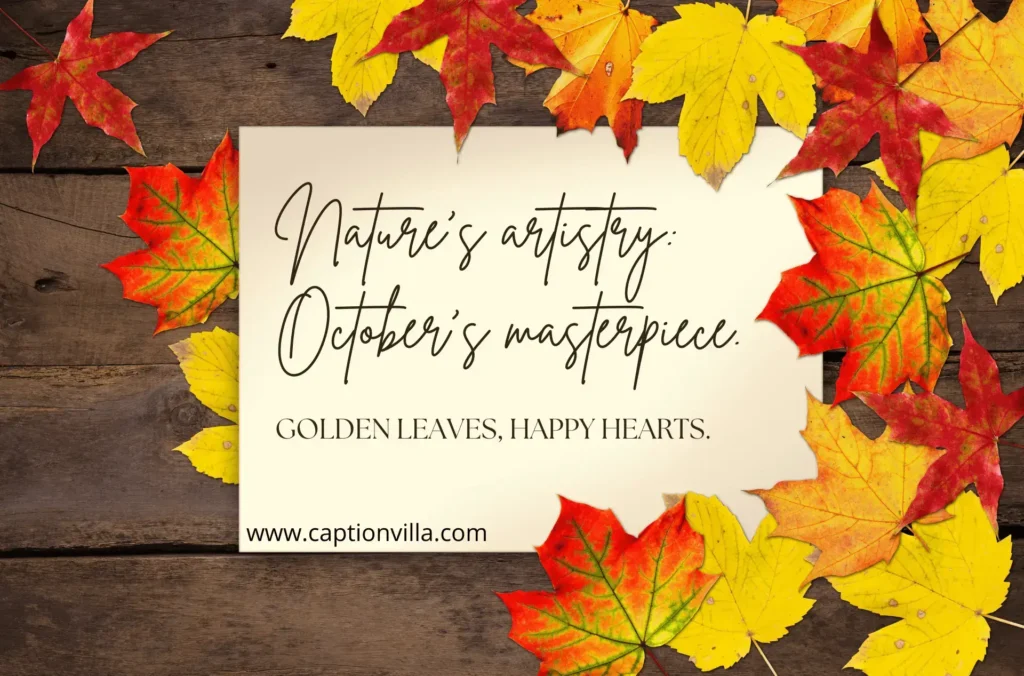 Nature's artistry: October's masterpiece. - Good October Captions for Instagram