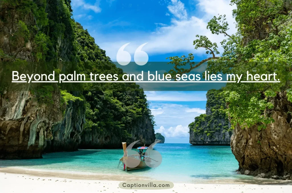Blue sea and palm trees lie in my happiness - Trendy Beach Captions for Instagram