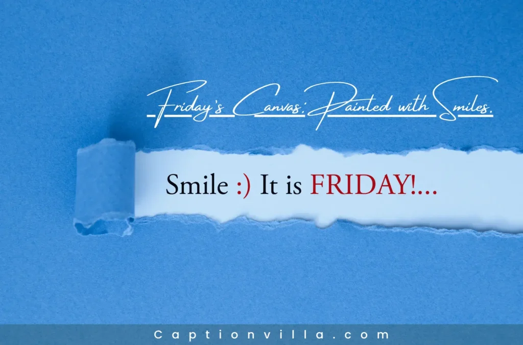 Smile :) It's Friday - Short Friday Captions For Instagram