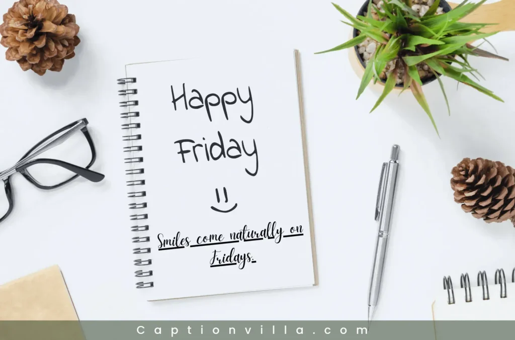 Smiles come naturally on Friday - Happy Friday Captions for Instagram