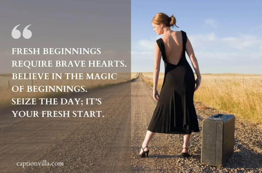Fresh starts are where dreams gather momentum. - Instagram Captions for New Beginning