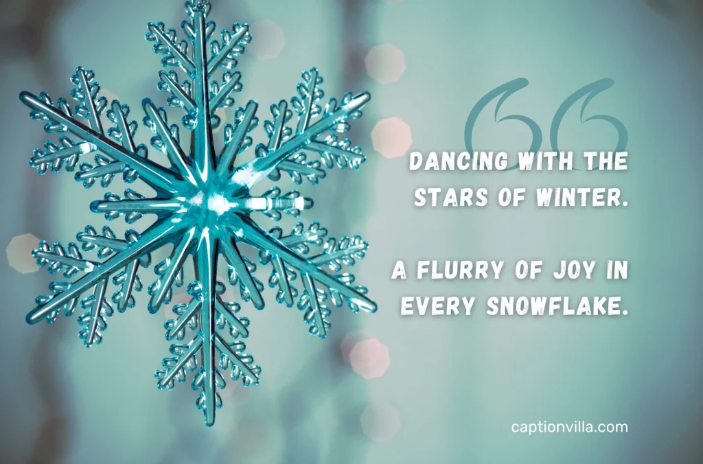 This image includes the Cute Snowflake Instagram Captions "Dancing with the stars of winter."