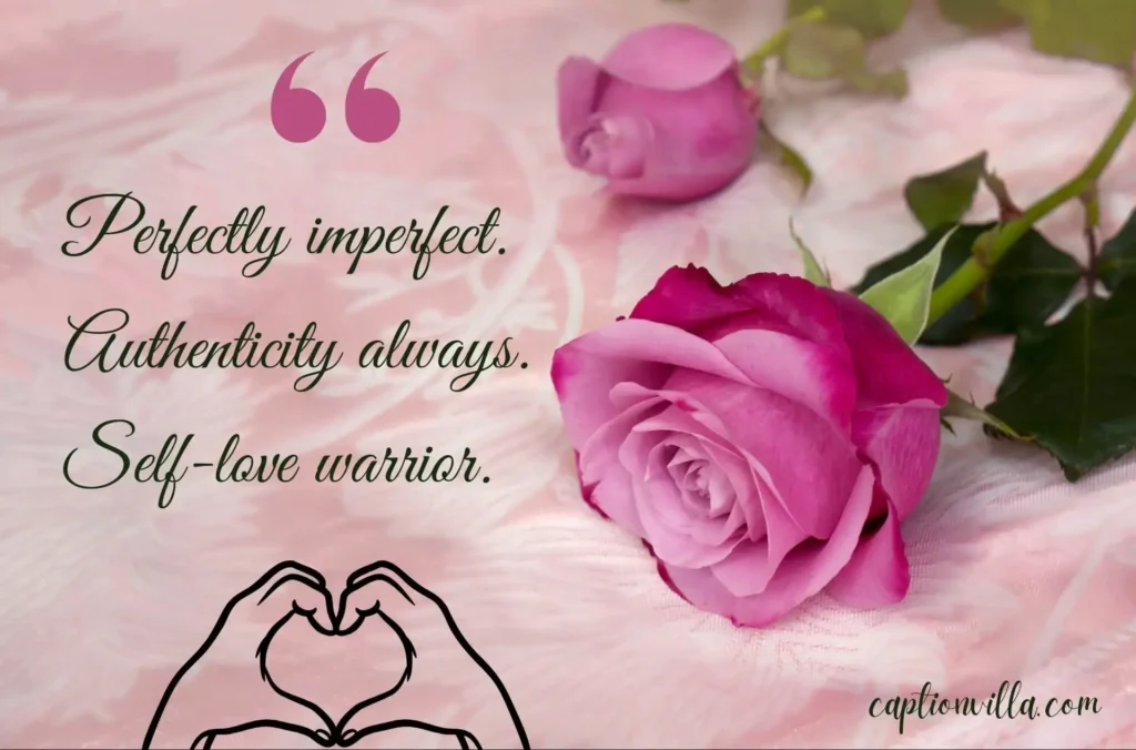 Short Self-Love Captions for Instagram
"Perfectly imperfect.

Authenticity always.

Self-love warrior."