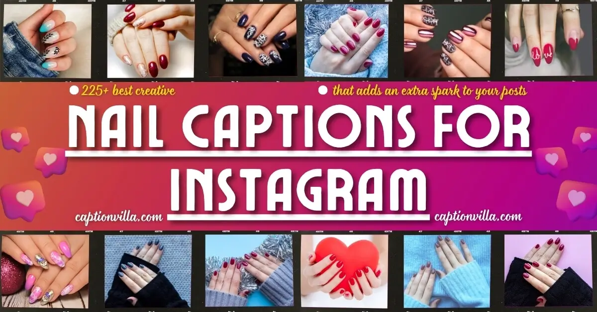 225+ Best Creative Nail Captions for Instagram 2024