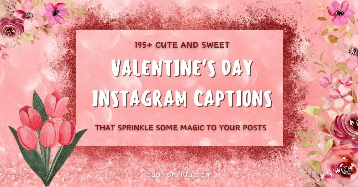 195+ Cute and Sweet Valentine's Day Instagram Captions 2024 Quotes, Sayings, Friends, Singles, Love, Celebrate, Cute, Funny