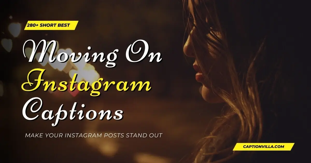 explore unique instagram captions about moving on at captionvilla.com, ideal for embracing new beginnings and personal growth. #MovingOn #NewBeginnings #CaptionVilla #InstagramCaptions #FreshStart